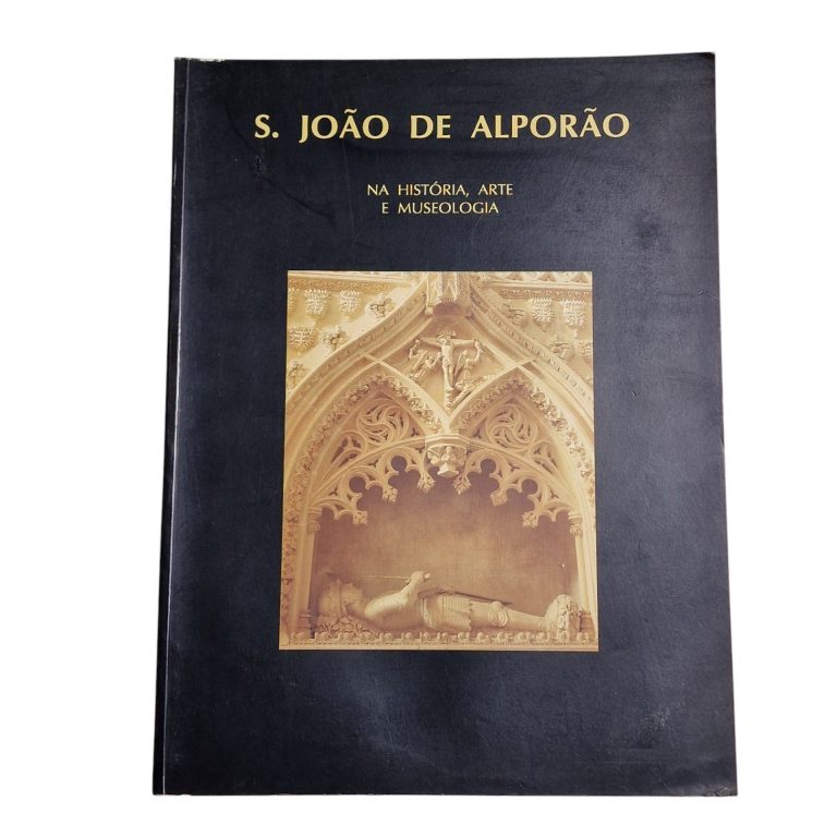 S. João de Alporão: Na História, Arte e Museologia – Artur Marques de Carvalho (1994)
