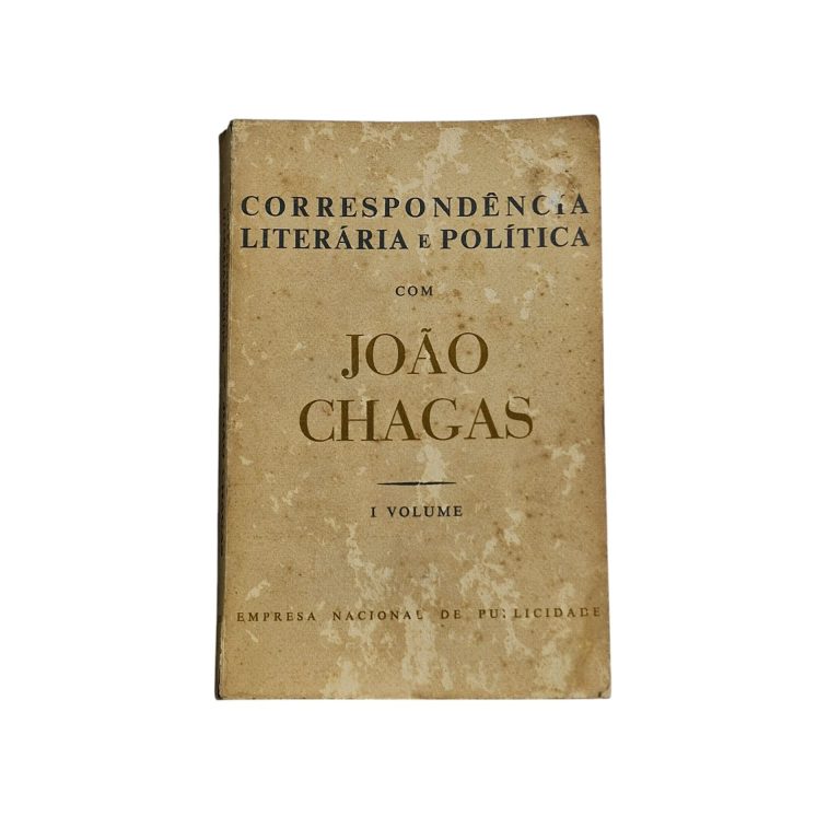 Correspondência Literária e Política com João Chagas – Volume I (1957)