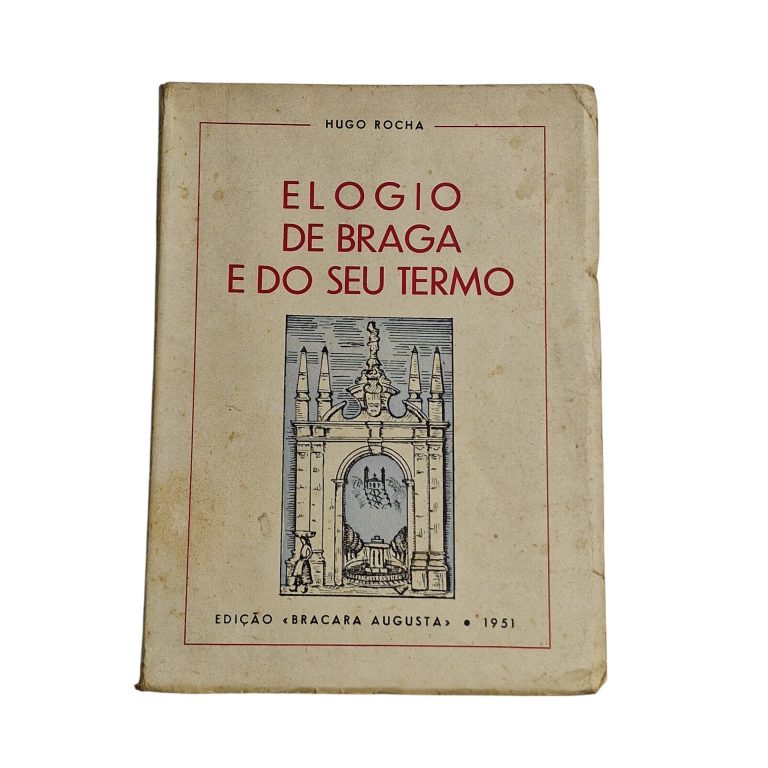 Elogio de Braga e do seu termo – Hugo Rocha (1951)