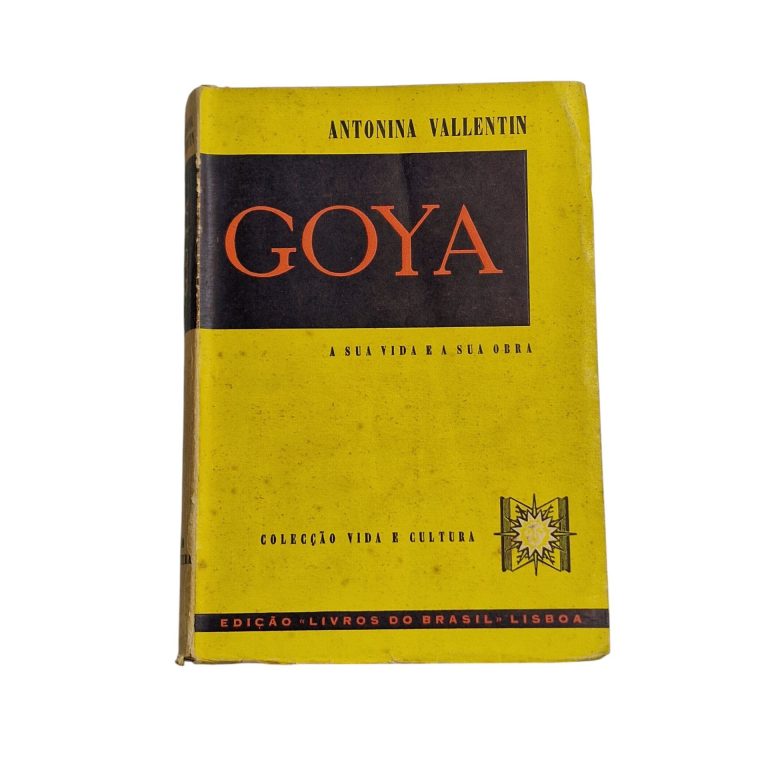 Goya – A Sua Vida e a Sua Obra – Antonina Vallentin (Edição em Português)