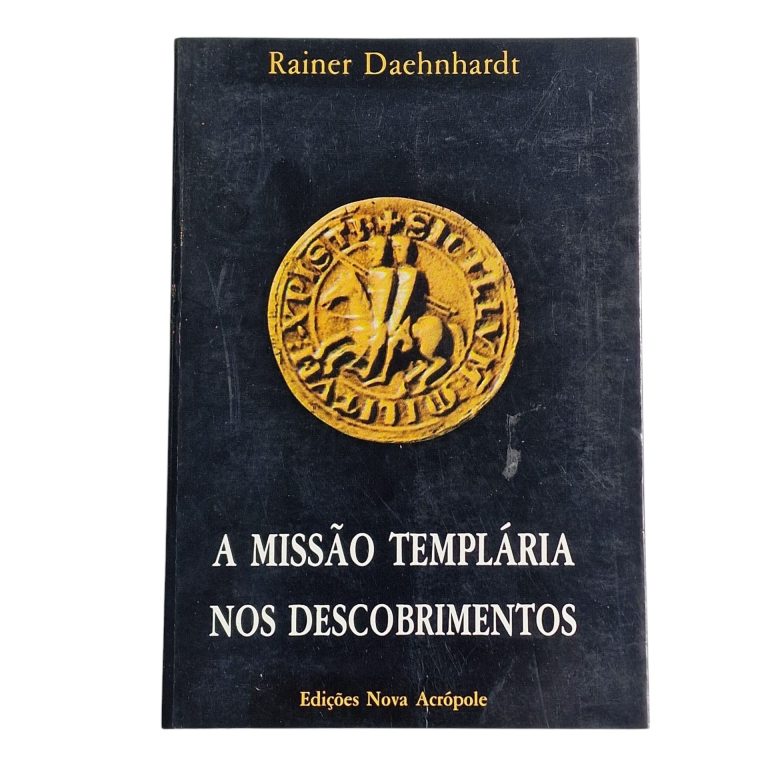 A Missão Templária nos Descobrimentos – Rainer Daehnhardt (1993)