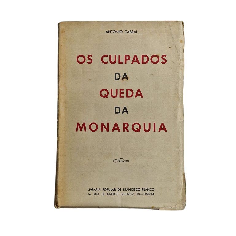 Os Culpados da Queda da Monarquia – António Cabral (1946)