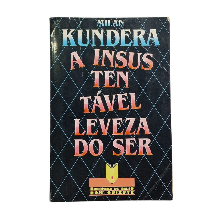 A Insustentável Leveza do Ser – Milan Kundera (1983)
