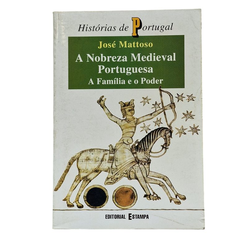A Nobreza Medieval Portuguesa: A Família e o Poder – José Mattoso (4ª Edição, 1994)