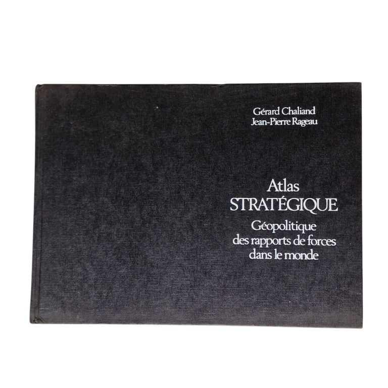 Atlas Stratégique: Géopolitique des Rapports de Forces dans le Monde – Gérard Chaliand e Jean-Pierre Rageau (1983)