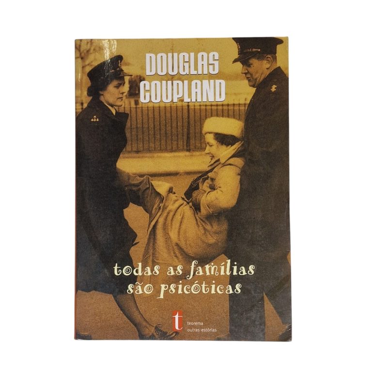 Todas as Famílias são Psicóticas – Douglas Coupland (2002)