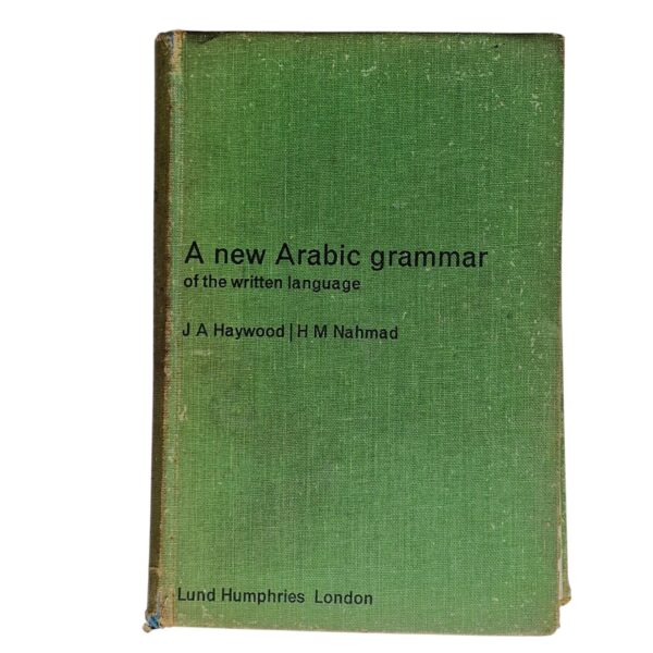 A new Arabic grammar of the written language – J.A Haywood, H.M Nahmad (1962)