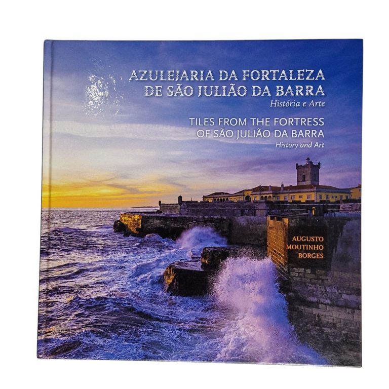 Azulejaria da Fortaleza de São Julião da Barra: História e Arte – Augusto Moutinho Borges (2021)