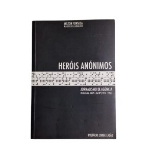 Heróis Anónimos - Jornalismo de Agência - História da Anop e da Np (1976-1986)