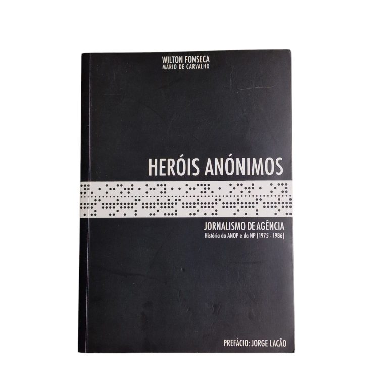 Heróis Anónimos – Jornalismo de Agência – História da Anop e da Np (1976-1986)