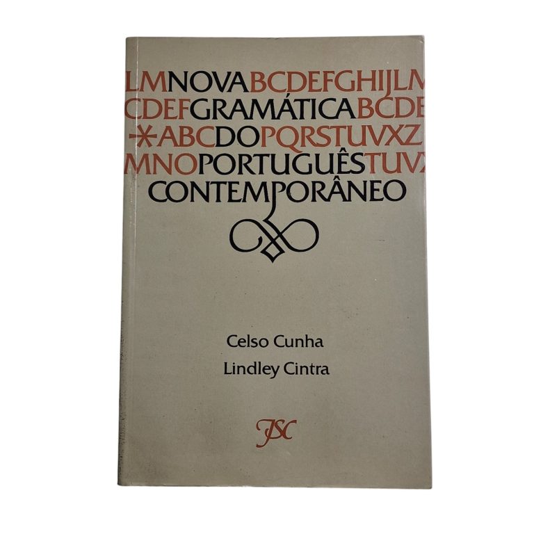 Nova Gramática do Português Contemporâneo – Celso Cunha e Luís F. Lindley Cintra (18ª Edição, 2005)