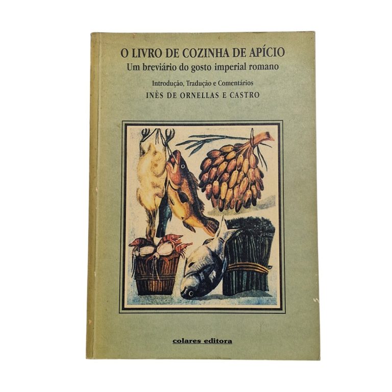 O Livro de Cozinha de Apício: Um Breviário do Gosto Imperial Romano (2015)