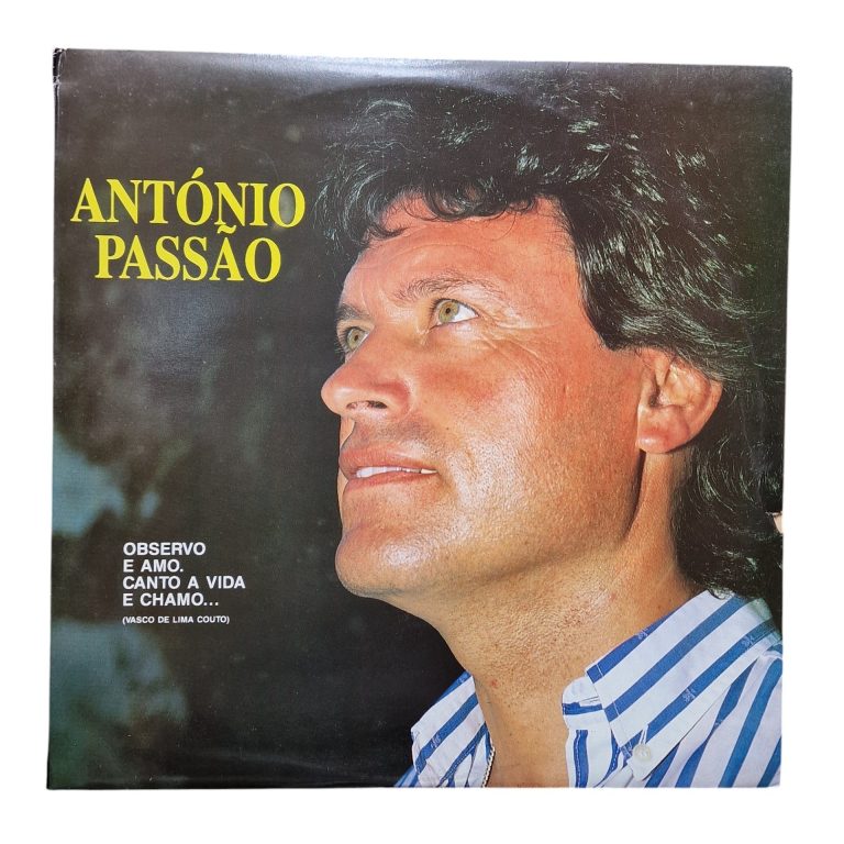 António Passão – Observo E Amo. Canto A Vida E Chamo… (1991)