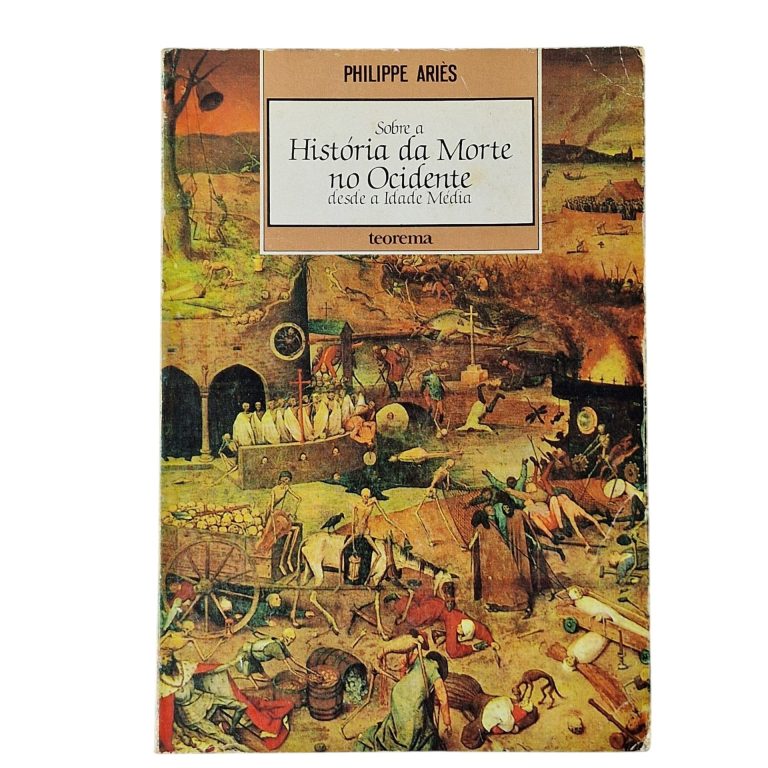 Sobre a História da Morte no Ocidente Desde a Idade Média – Philippe Ariès (1989)