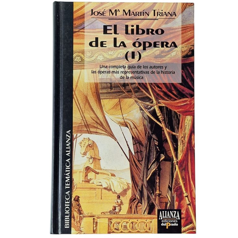 El Libro de la Ópera – Volumes I e II – José María Martín Triana (1995)