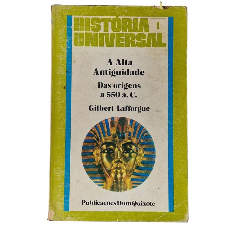 História Universal – A Alta Antiguidade: Das Origens a 550 a.C. – Gilbert Lafforgue (1979)