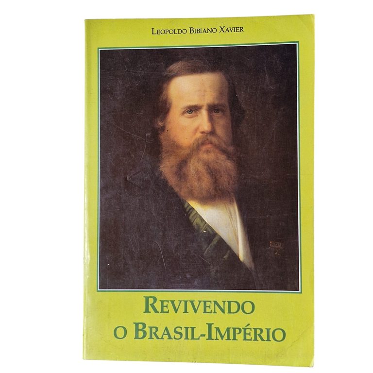 Revivendo o Brasil-Império – Leopoldo Bibiano Xavier (1991)