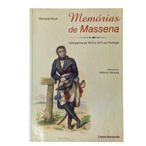 Memórias de Massena – Campanha de 1810 e 1811 em Portugal - General Koch (2007)