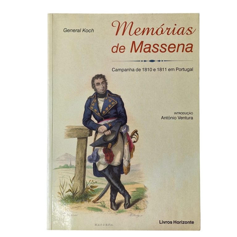Memórias de Massena – Campanha de 1810 e 1811 em Portugal – General Koch (2007)