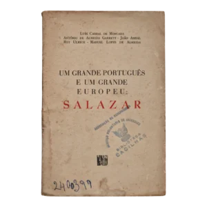 Um Grande Português e um Grande Europeu: Salazar – Luís Cabral de Moncada, António de Almeida Garrett, João Ameal, Rui Ulrich e Manuel Lopes de Almeida (1948)