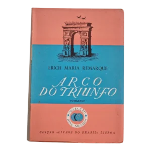 Arco do Triunfo – Erich Maria Remarque