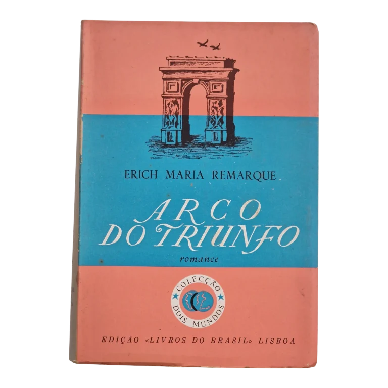 Arco do Triunfo – Erich Maria Remarque