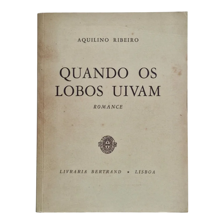 Quando os Lobos Uivam – Aquilino Ribeiro – Edição Fac-similada da 1.ª Edição de 1958 (2014)
