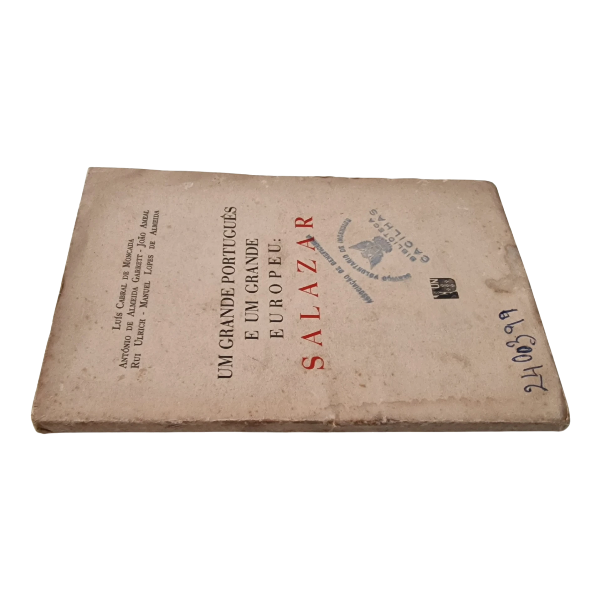 Um Grande Português e um Grande Europeu: Salazar – Luís Cabral de Moncada, António de Almeida Garrett, João Ameal, Rui Ulrich e Manuel Lopes de Almeida (1948)