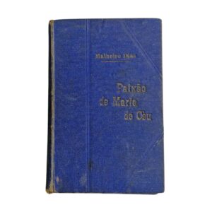 A Paixão de Maria do Céu – Malheiro Dias (3.ª edição)