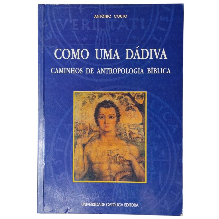 Como uma Dádiva: Caminhos de Antropologia Bíblica – António Couto (2002)