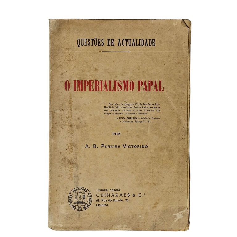 Questões de Actualidade: O Imperialismo Papal – A. B. Pereira Victorino (s.d.)