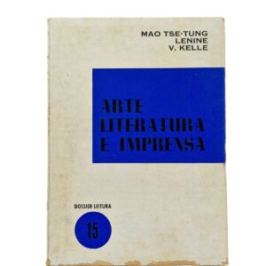 Arte, Literatura e Imprensa – Mao Tsé-Tung, Lenine e V. Kelle (1971)