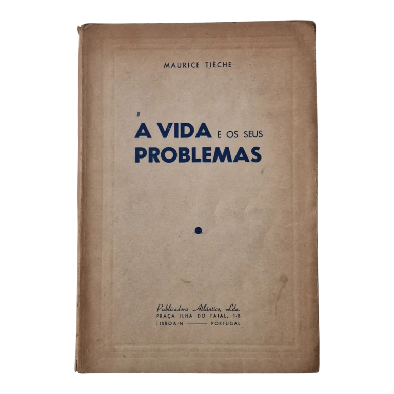 A Vida e os Seus Problemas, Manuel Tièche (Publicadora Atlântico, s/d)