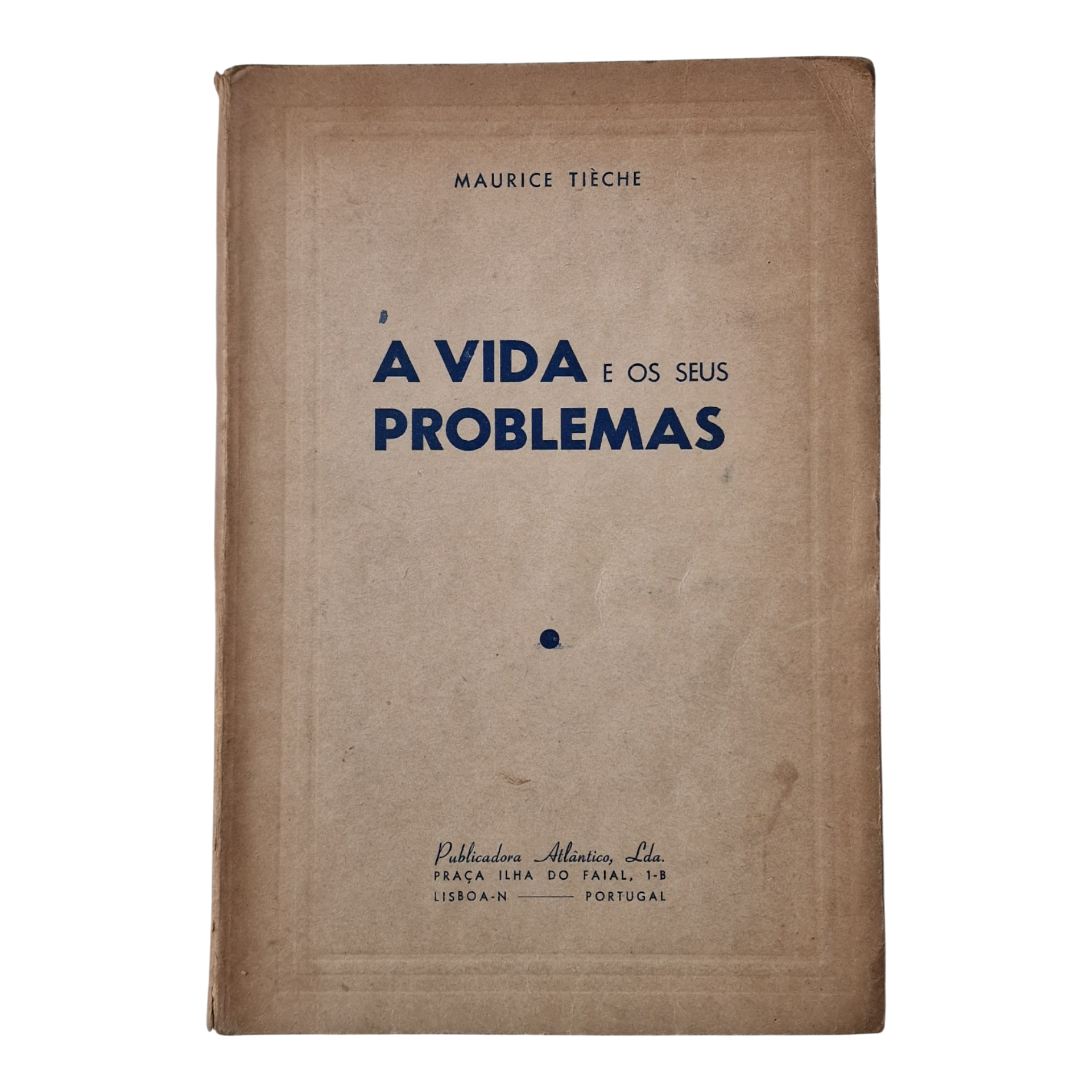 A Vida e os Seus Problemas, Manuel Tièche (Publicadora Atlântico, s/d)
