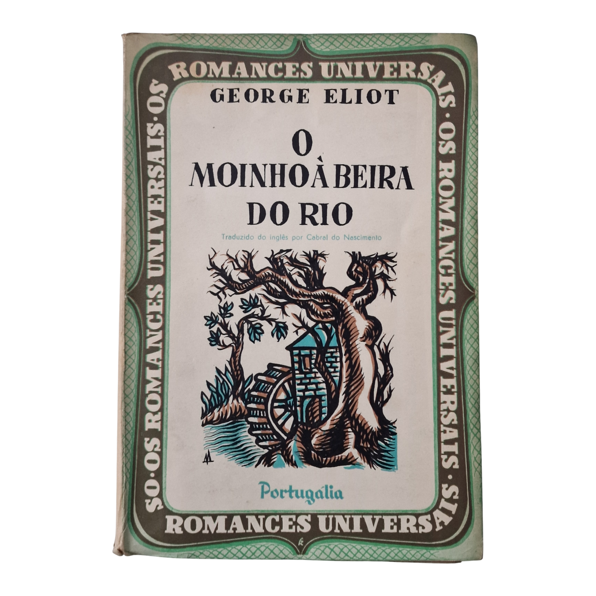 O Moinho à Beira do Rio, George Eliot - Livro 1 a 7, 3.ª Edição – Portugália Editora, Lisboa