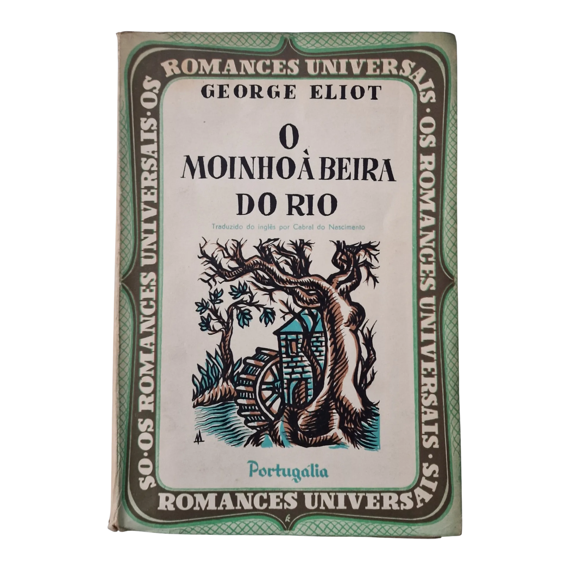 O Moinho à Beira do Rio, George Eliot - Livro 1 a 7, 3.ª Edição – Portugália Editora, Lisboa