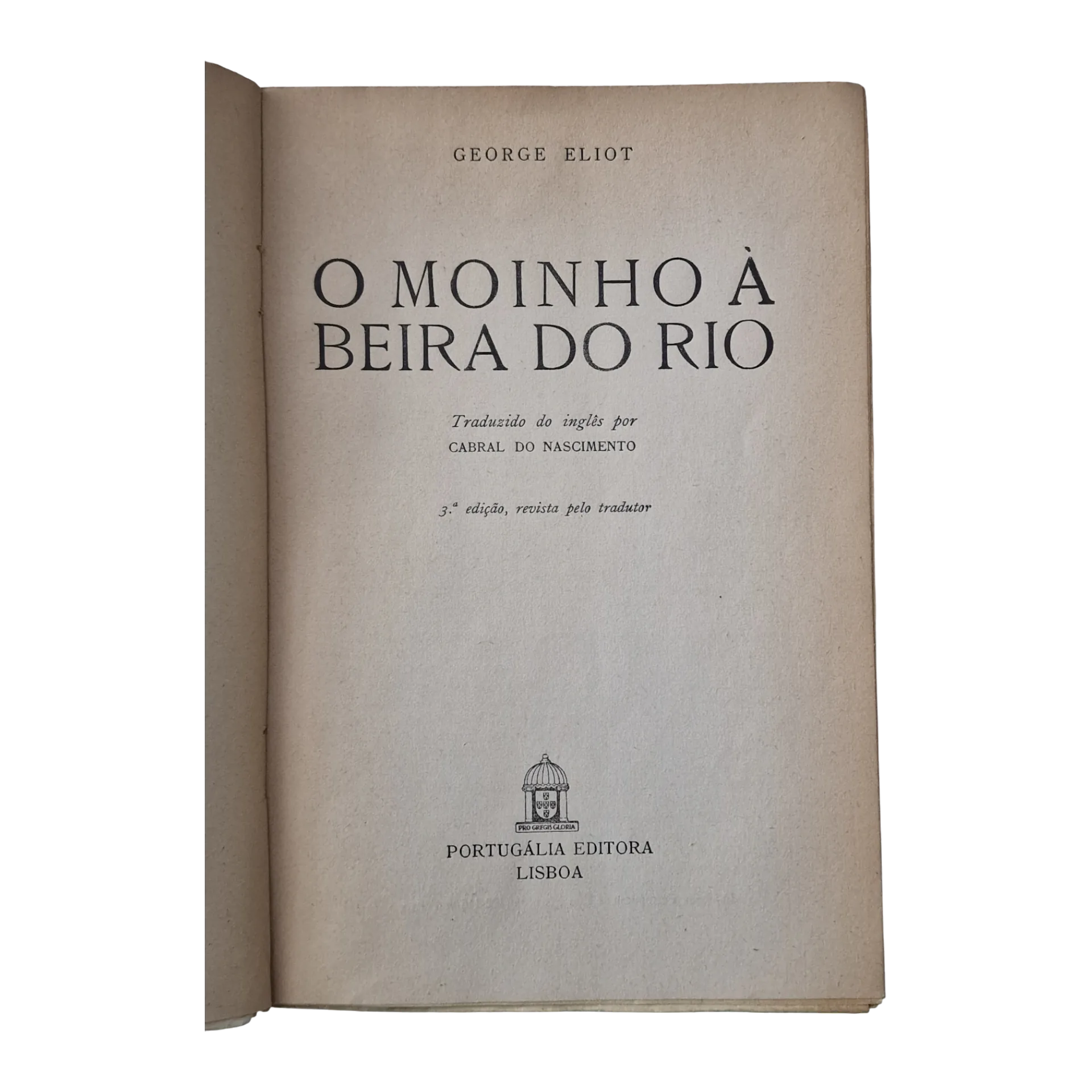 O Moinho à Beira do Rio, George Eliot - Livro 1 a 7, 3.ª Edição – Portugália Editora, Lisboa