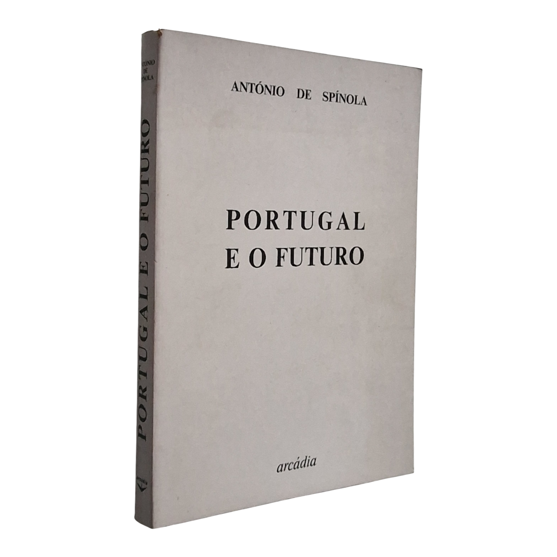 Portugal e o Futuro, António de Spínola (Arcádia, 1974)