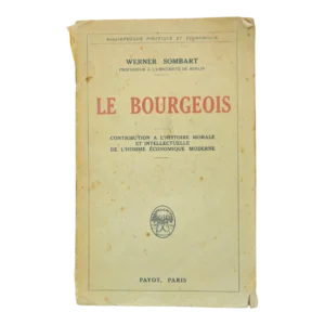 Le Bourgeois – Werner Sombart (1926) – Payot Paris – Bibliothèque Politique et Économique
