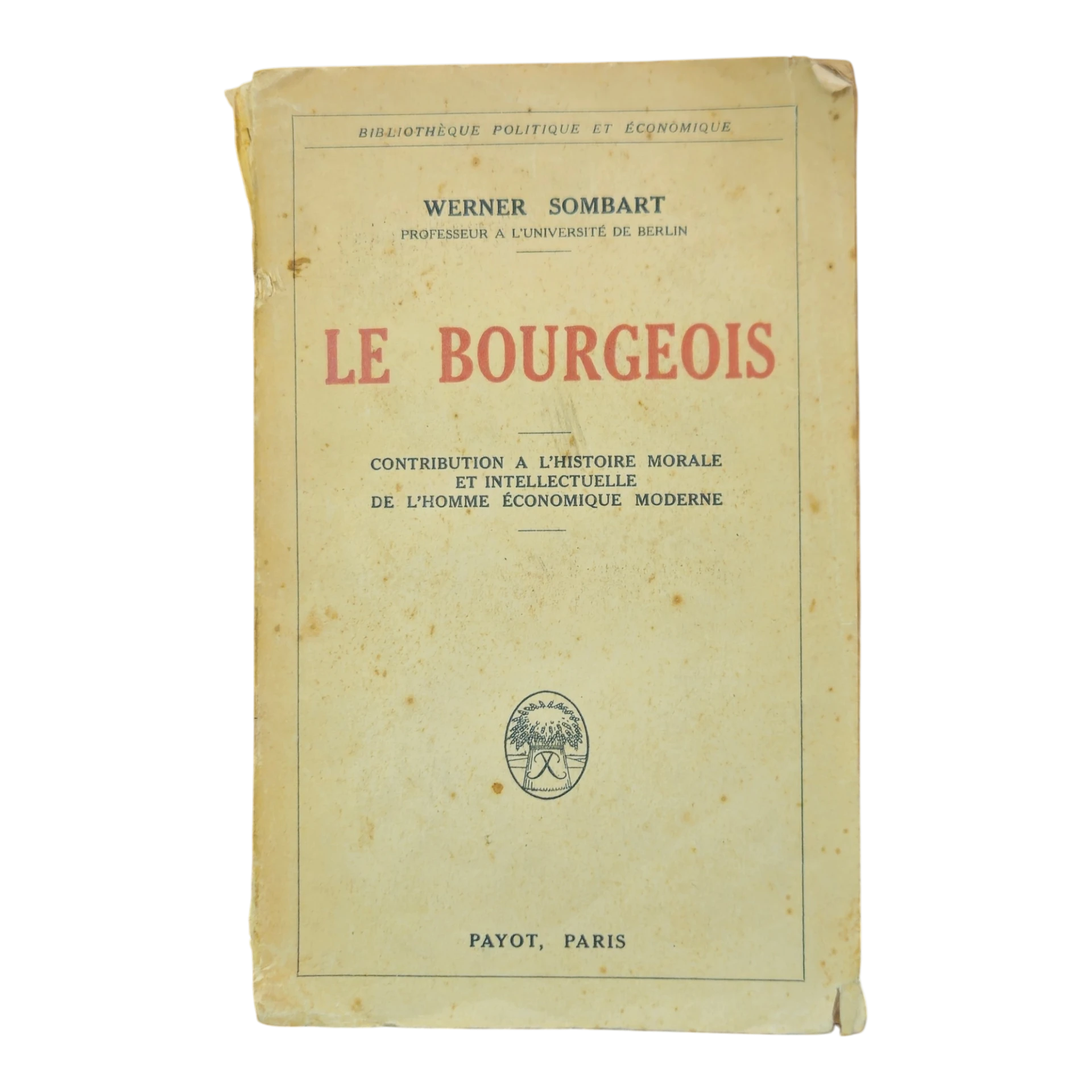 Le Bourgeois – Werner Sombart (1926) – Payot Paris – Bibliothèque Politique et Économique
