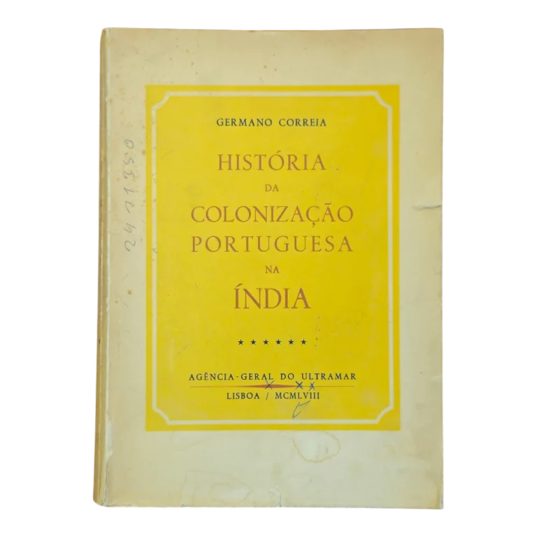 História da Colonização Portuguesa na Índia – Vol. VI – Germano Correia (1958) – Agência-Geral do Ultramar