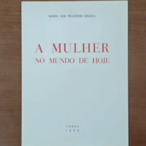 A Mulher no Mundo de Hoje – Maria dos Prazeres Beleza (1969) – Lisboa – Conferência Dia da Mulher Portuguesa