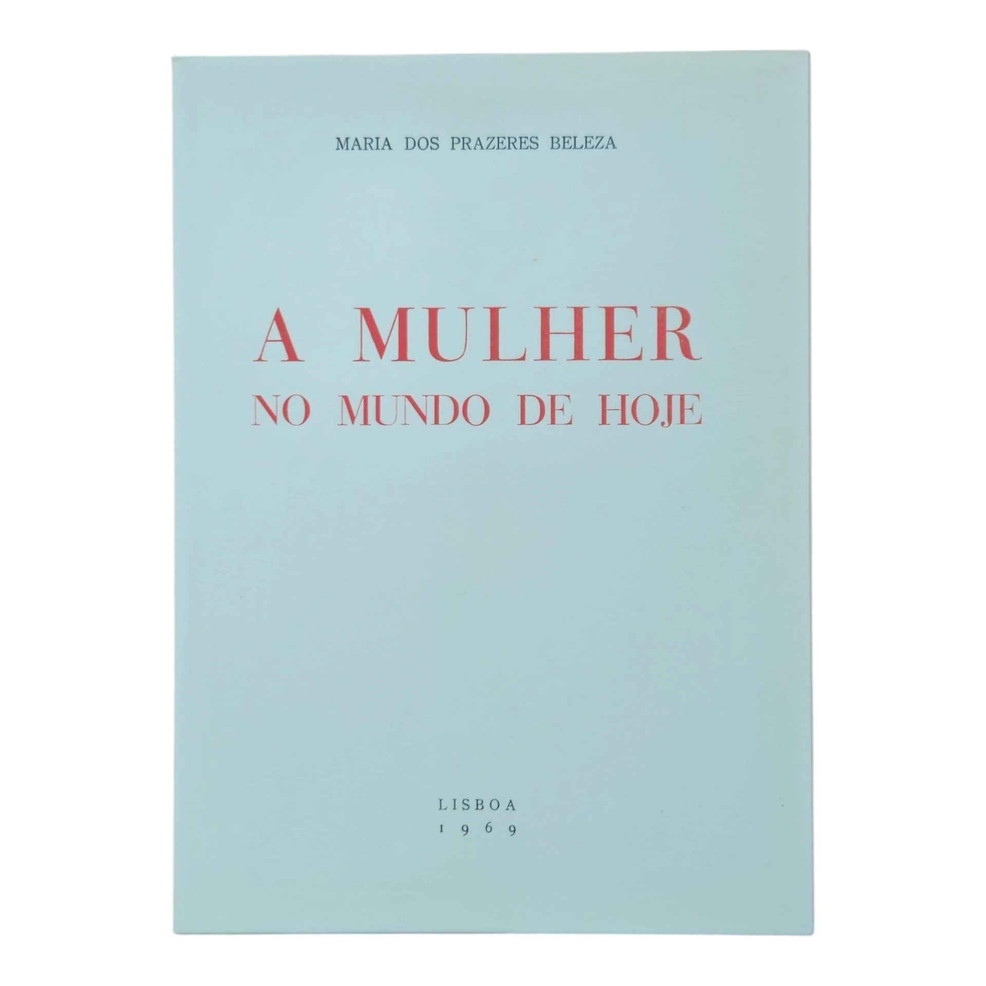 A Mulher no Mundo de Hoje – Maria dos Prazeres Beleza (1969) – Lisboa – Conferência Dia da Mulher Portuguesa