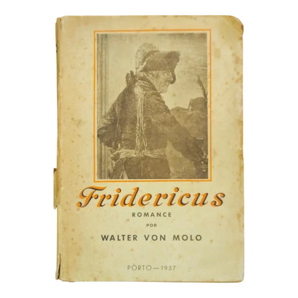 Fridericus – Romance de Walter von Molo (1937) – Tradução Maria de Castro Henriques Osswald – Com dedicatória