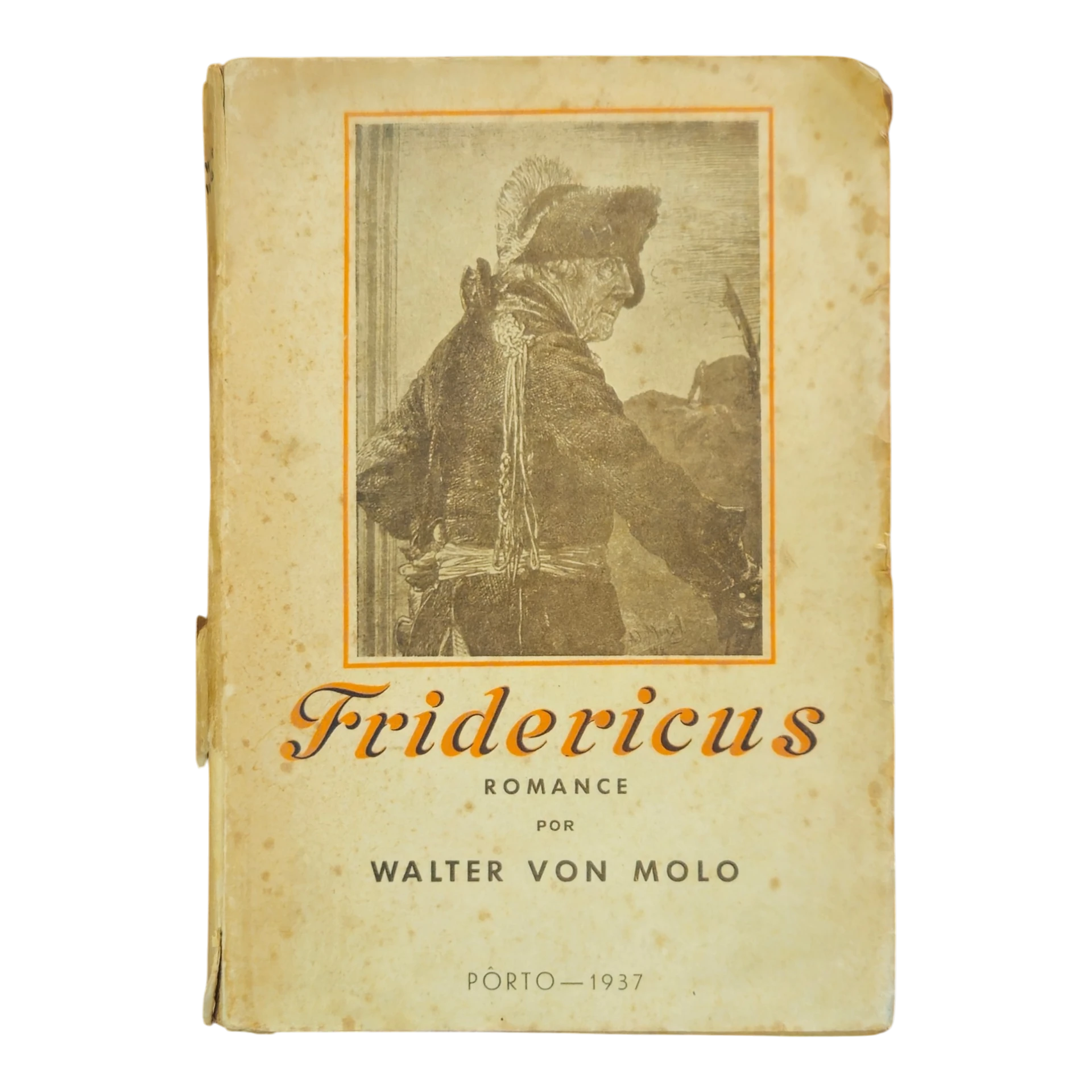 Fridericus – Romance de Walter von Molo (1937) – Tradução Maria de Castro Henriques Osswald – Com dedicatória