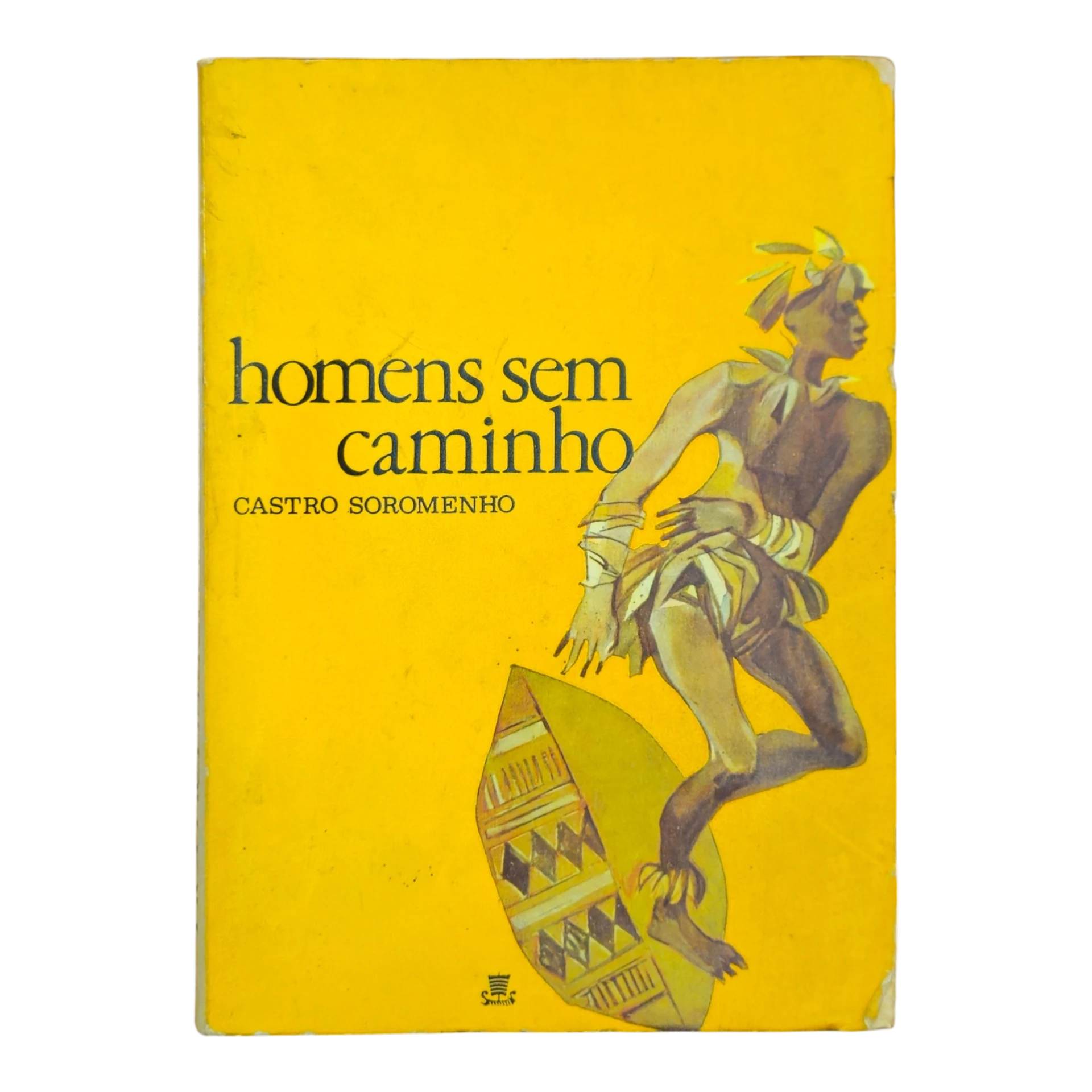Homens sem Caminho – Castro Soromenho – 4ª Edição (1966) – Editora Ulisseia