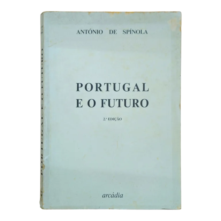 Portugal e o Futuro – António de Spínola – 2ª Edição (1974) – Arcádia
