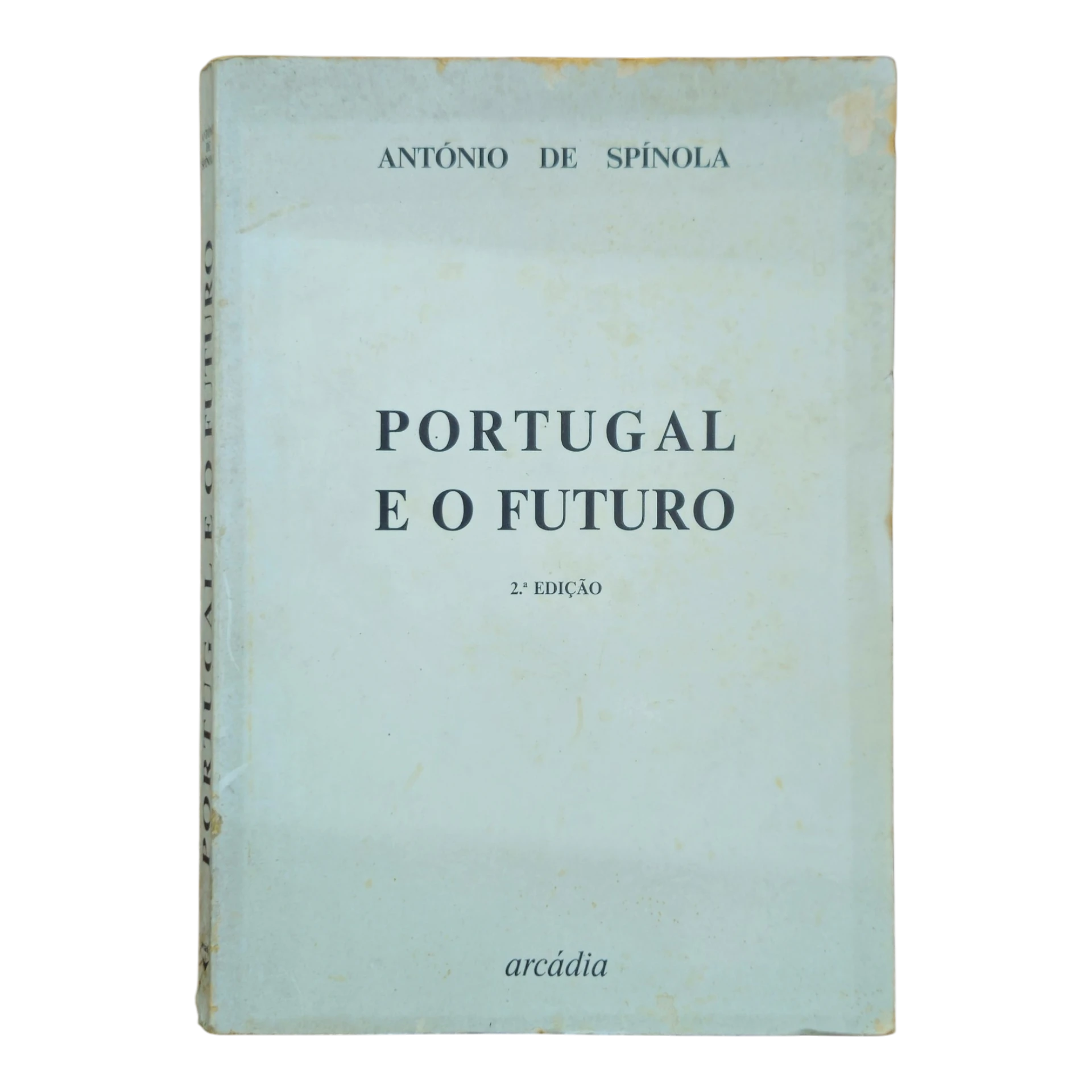 Portugal e o Futuro – António de Spínola – 2ª Edição (1974) – Arcádia
