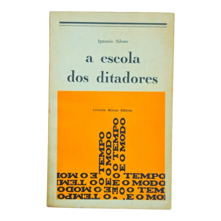 A Escola dos Ditadores – Ignazio Silone – Livraria Morais Editora