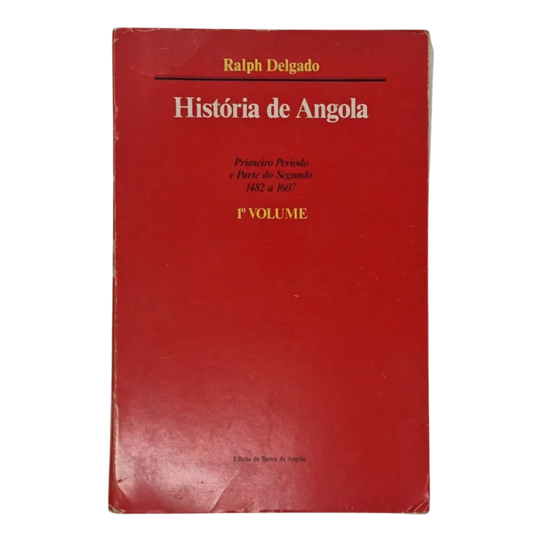 História de Angola – Ralph Delgado – 1º Volume – Edição do Banco de Angola